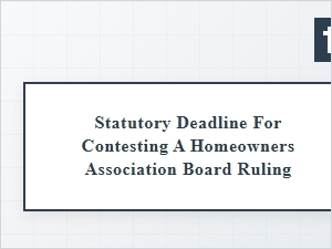 Statutory Deadline to Appeal an Hoa Board Ruling