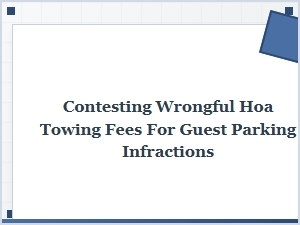 Contesting Wrongful Hoa Towing Fees for Guest Parking