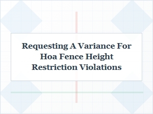 Requesting an Hoa Fence Height Variance