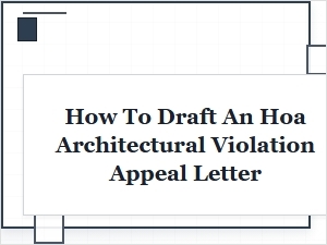 How to Draft an Hoa Architectural Violation Appeal Letter